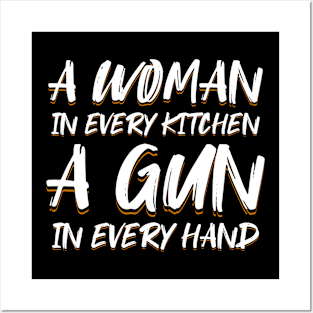 A Woman In Every Kitchen A Gun In Every Hand Posters and Art